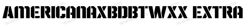 AmericanaXBdBTWXX ExtraBold Regular字体转换